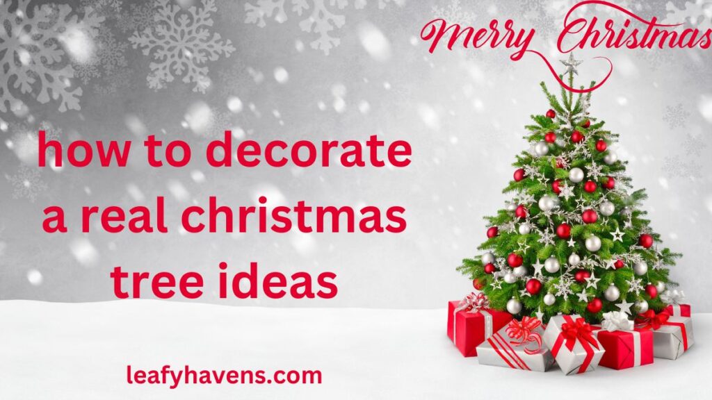 How to Decorate a Real Christmas Tree Ideas